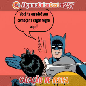 257 – ACC – CAGAÇÃO DE REGRA